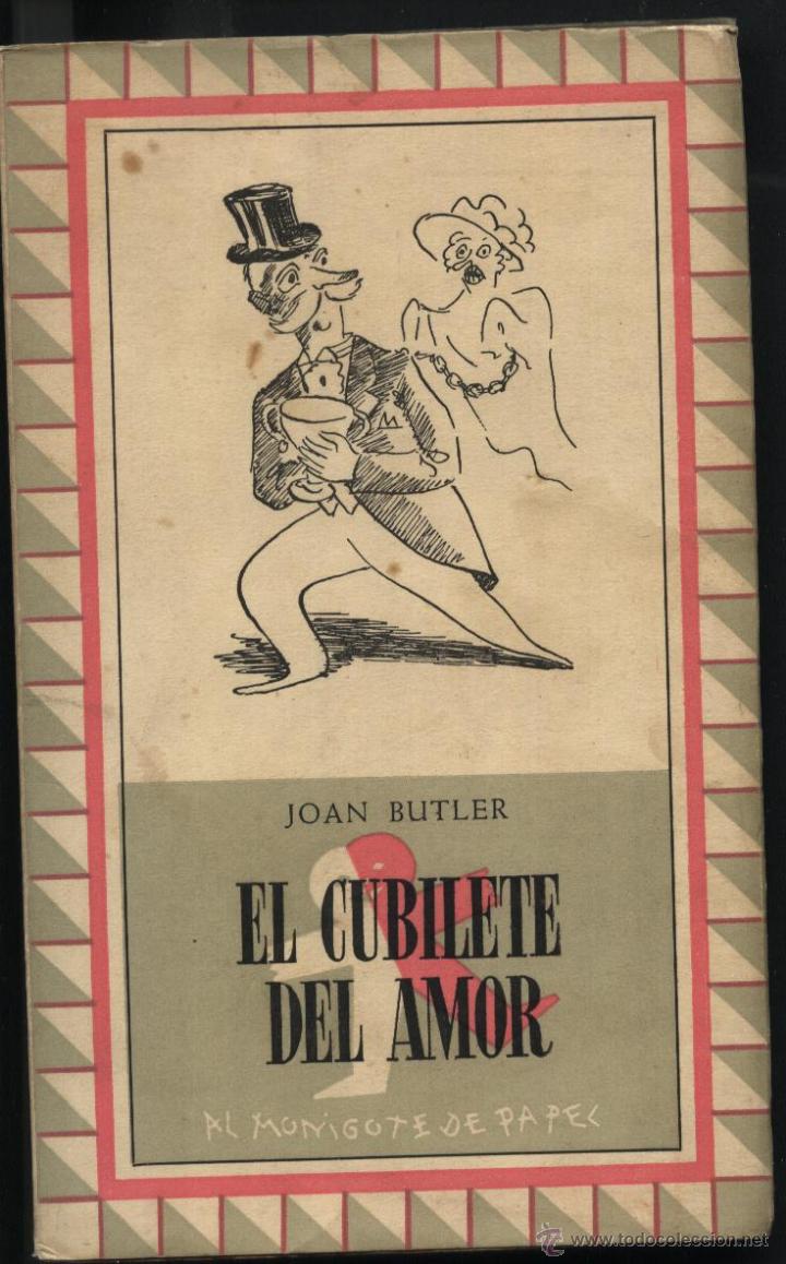 Libros de segunda mano: BUTLER,JOAN. EL CUBILETE DEL AMOR.DE LA COL AL MONIGOTE DE PAPEL.