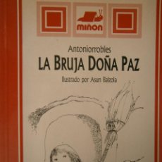 Libros de segunda mano: LA BRUJA DOÑA PAZ ANTONIORROBLES MIÑON 1989 EC. Lote 95637690