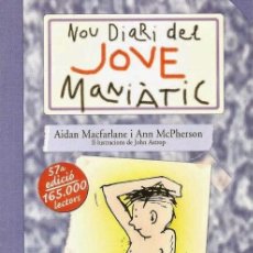 Libros de segunda mano: AIDAN MACFARLANE Y ANN MCPHERSON - NOU DIARI DEL JOVE MANIÀTIC - EDITORIAL BROMERA, 2005. Lote 50506219