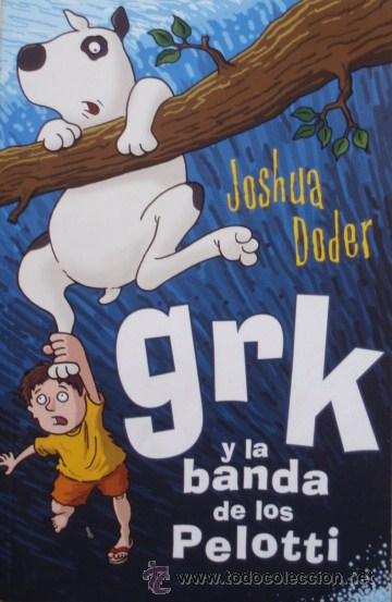 Libros de segunda mano: Grk y la banda de los Pelotti/Joshua Doder - Ediciones B - Foto 1