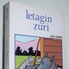 Libros de segunda mano: LETAGIN ZURI - JACK LONDON (ITZUL SAILA 50, ELKAR, 1991) EUSKAL GAZTE LITERATURA. Lote 41765401