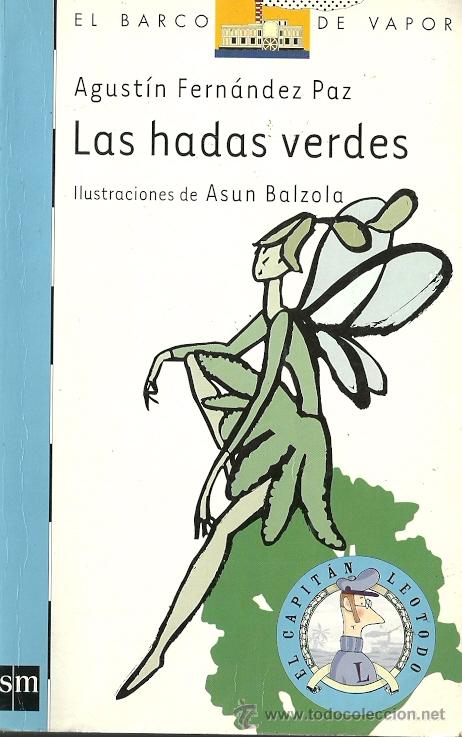 Libros de segunda mano: Agust&iacute;n Fern&aacute;ndez Paz-Las hadas verdes.EWl Barco de Vapor.2003.