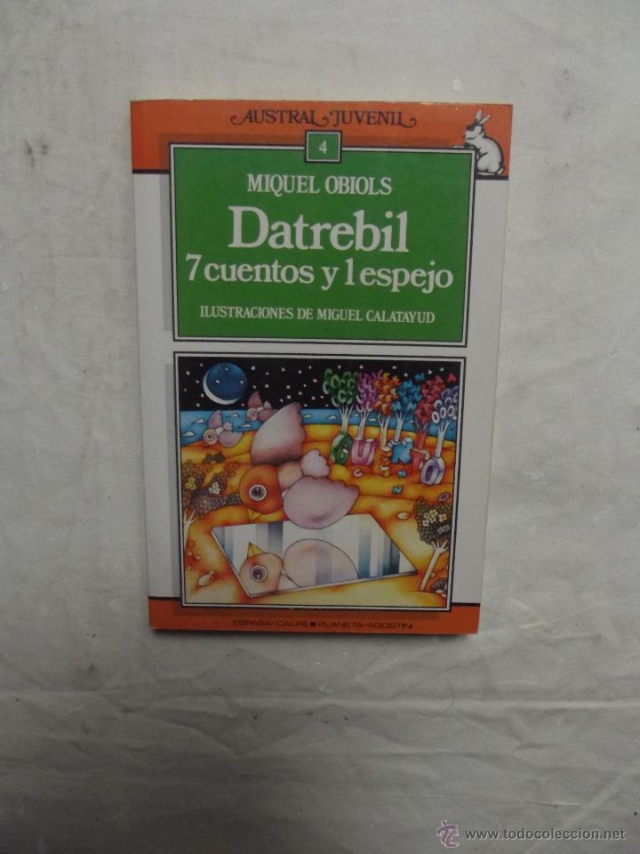 Libros de segunda mano: DATREBIL 7 CUENTOS Y 1 ESPEJO DE MIGUEL OBIOLS AUSTRAL JUVENIL