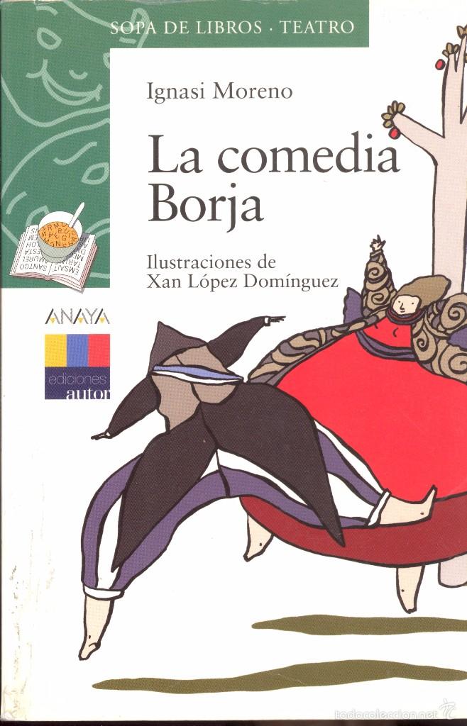 Livres d'occasion: LA COMEDIA BORJA - IGNASI MORENO; XAN L&Oacute;PEZ DOM&Iacute;NGUEZ