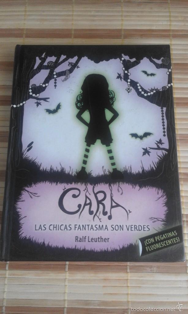 Libri di seconda mano: Cara. Las chicas fantasmas son verdes - Ralf Leuther
