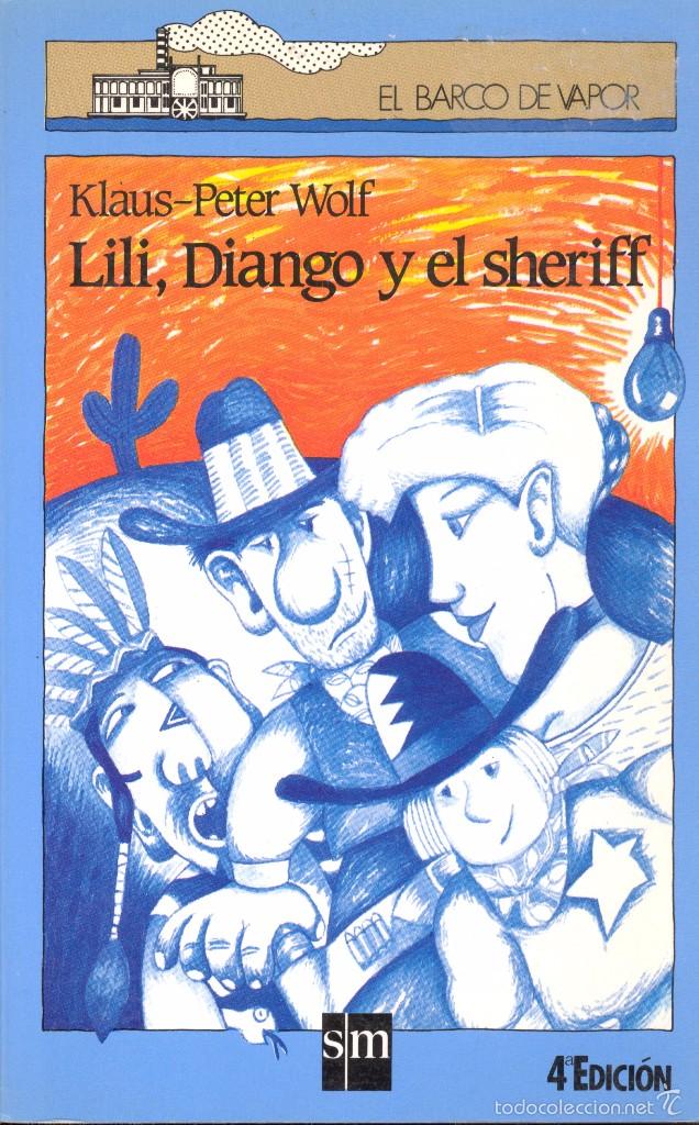 Libros de segunda mano: LILI, DIANGO Y EL SHERIFF - KLAUS PETER WOLF - Foto 1