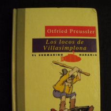 Libros de segunda mano: LOS LOCOS DE VILLASIMPLONA - Nº 55 - OTFRIED PREUSSLER - EL SUBMARINO NARANJA - EDICIONES SM.. Lote 73310403