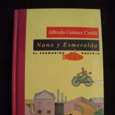 Libros de segunda mano: NANO Y ESMERALDA - Nº 69 - ALFREDO GOMEZ CERDA - EL SUBMARINO NARANJA - EDICIONES SM.. Lote 73412779