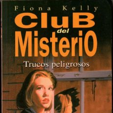 Libros de segunda mano: CLUB DEL MISTERO, 5: TRUCOS PELIGROSOS (FIONA KELLY). Lote 73841203