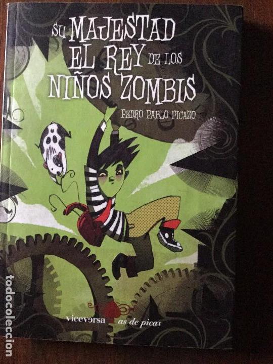 Libri di seconda mano: Su Majestad el Rey de los ni&ntilde;os zombis. Pedro Pablo Picazo.