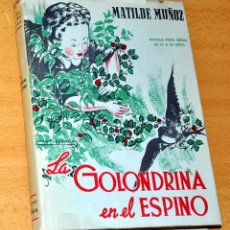 Libros de segunda mano: LA GOLONDRINA EN EL ESPINO - MATILDE MUÑOZ - ILUSTRACIONES: MONTSERRAT BARTA - EDICIONES HYMSA 1952. Lote 79331761