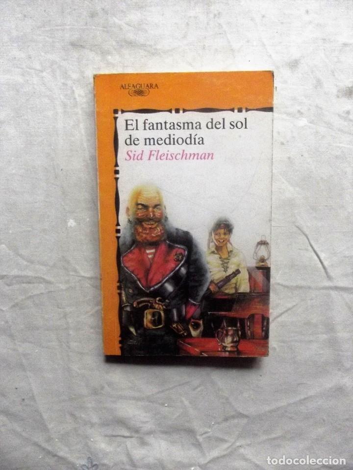 Libros de segunda mano: EL FANTASMA DEL SOL DE MEDIODIA DE SID FLEISCHMAN - Foto 1
