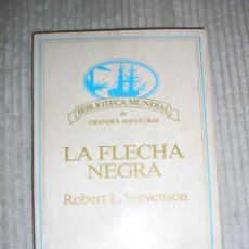 Libros de segunda mano: LA FLECHA NEGRA. ROBERT LOIS STEVENSON. PLANETA. BIBLIOTECA MUNDIAL GRANDES AVENTURAS. 1994. Lote 84555424