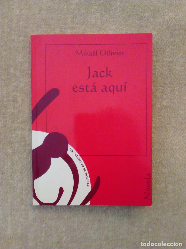 Libros de segunda mano: Jack esta aqui - Mikael Ollivier - Ediciones El Colibri - Totalmente nuevo. A estrenar