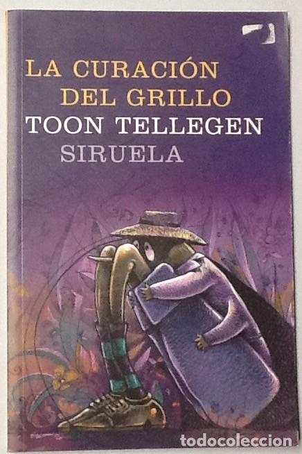 Libri di seconda mano: La curaci&oacute;n del grillo. Toon Tellegen. siruela .