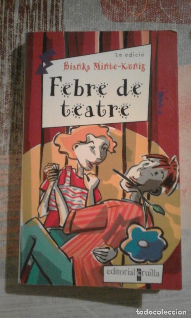 Libros de segunda mano: Febre de teatre - Bianka Minte-K&ouml;nig - Foto 1