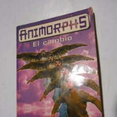 Libros de segunda mano: ANIMORPHS / EL CAMBIO - K. A. APPLEGATE - EDICIONES B - 1999 PRIMERA EDICIÓN