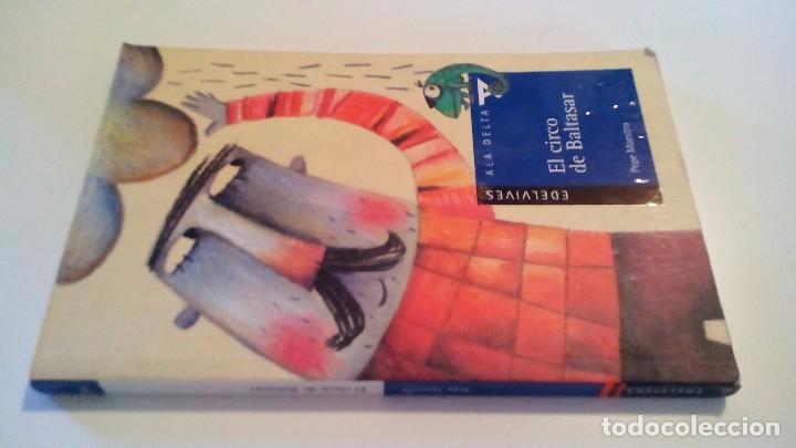 Libros de segunda mano: EL CIRCO DE BALTASAR-PEPE MAESTRO-ALA DELTA-EDELVIVES 2010-VER FOTOS
