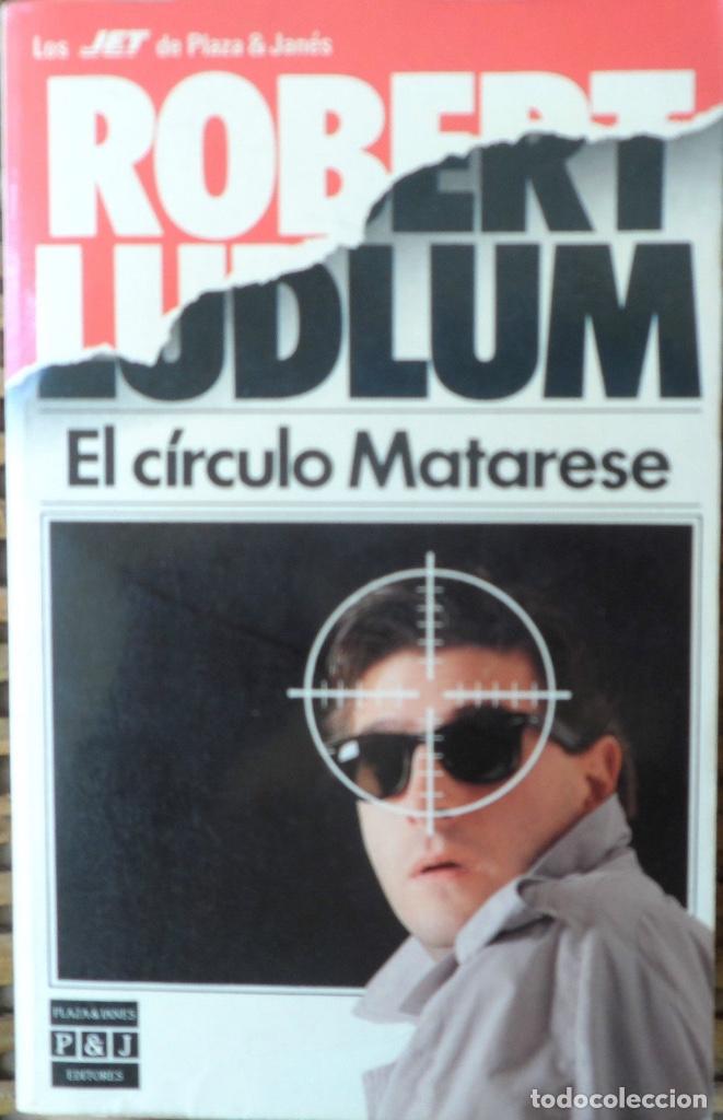 Libros de segunda mano: EL C&Iacute;RCULO MATARESE/ROBERT LUDLUM - Foto 1