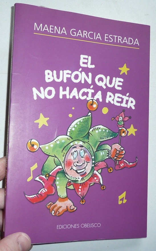Gebrauchte B&uuml;cher: El buf&oacute;n que no hac&iacute;a re&iacute;r - Maena Garc&iacute;a Estrada (Ediciones Obelisco, 2000)