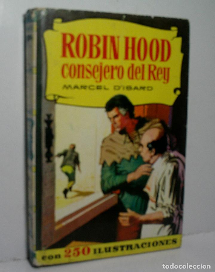 Libros de segunda mano: ROBIN HOOD CONSEJERO DEL REY. D'ISARD Marcel. 1962