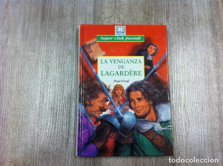 Libri di seconda mano: PAUL F&Eacute;VAL.  LA VENGANZA DE LAGARD&Eacute;RE.