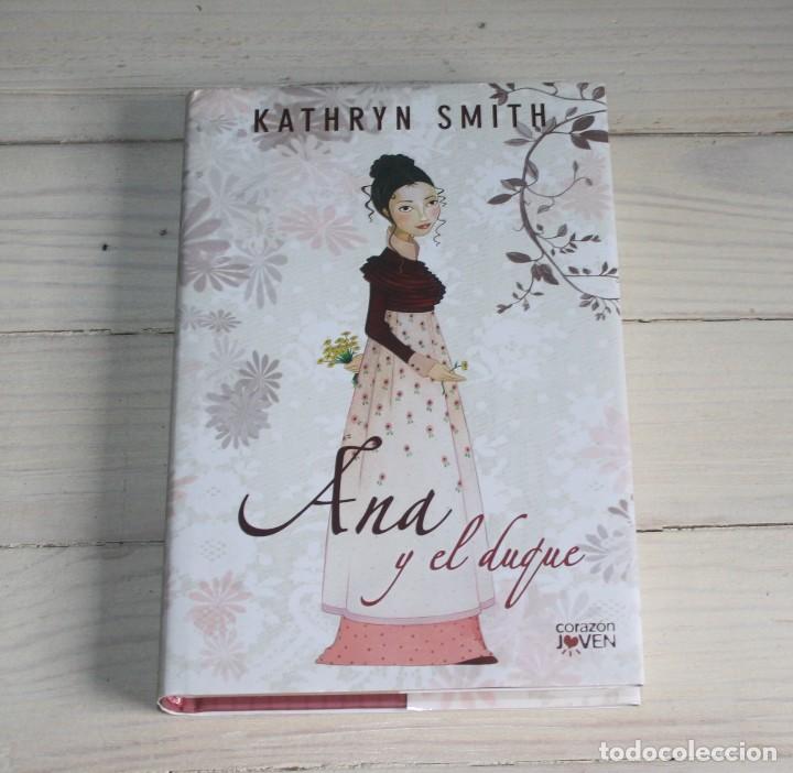 ANA Y EL DUQUE - KATHRYN SMITH -CORAZÓN JOVEN (Libros de Segunda Mano - Literatura Infantil y Juvenil - Novela)