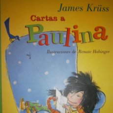 Libros de segunda mano: CARTAS A PAULINA JAMES KRUSS ANAYA RENATE HABINGER1 EDICION 2010 EC