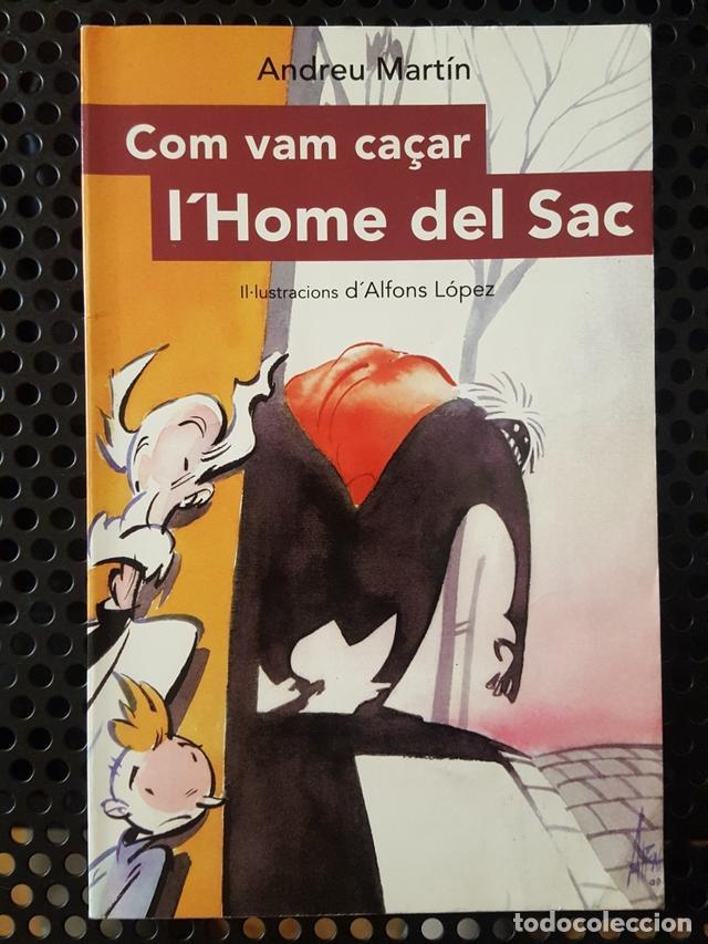 Libros de segunda mano: Libro - Llibre - Com vam ca&ccedil;ar l'home del sac - A. Martin Andreu Martin Ilustrado por Alfons Lopez