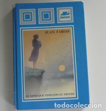 Libros de segunda mano: EL NI&Ntilde;O QUE VINO CON EL VIENTO - LIBRO NOVELA JUAN FARIAS - ILUSTRADO MI&Ntilde;&Oacute;N 1&ordf; EDICI&Oacute;N 1986 A&Ntilde;OS 80