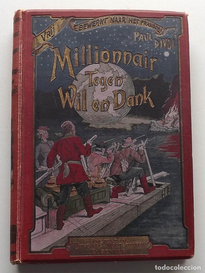 Gebrauchte B&uuml;cher: 1920, Millionnair Tegen Wil en Dank, Paul d'Ivoi, en holand&eacute;s, edici&oacute;n original