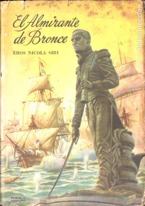 Libri di seconda mano: EL ALMIRANTE DE BRONCE - GUILLERMO BROWN (ACME, 1952)