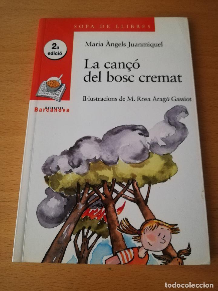 Libros de segunda mano: LA CANÇÓ DEL BOSC CREMAT (MARIA ÀNGELS JUANMIQUEL) EDITORIAL BARCANOVA