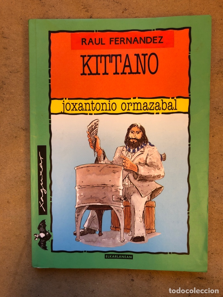 Libros de segunda mano: KITTANO. JOXEANTONIO ORMAZ&Aacute;BAL. ELKARLANEAN 2000. - Foto 1