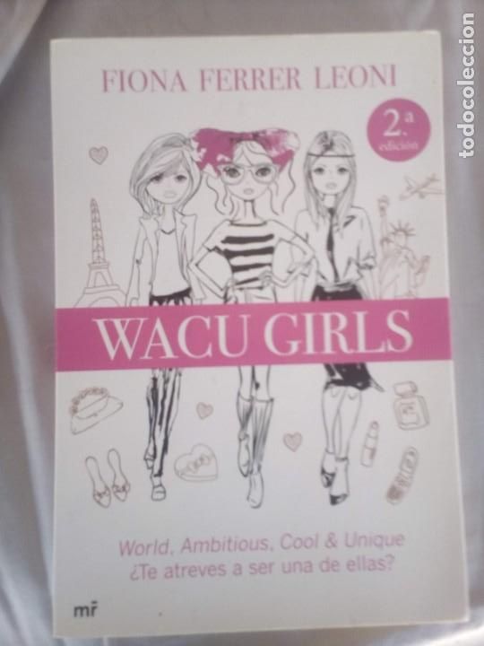 Libros de segunda mano: WACU GIRLS: &iquest;TE ATREVES A SER UNA DE ELLAS? LIBRO FIRMADO POR LA AUTORA