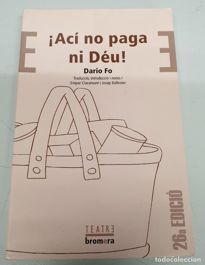 Libros de segunda mano: &iexcl; ACI NO PAGA NI DEU ! -7 DARIO FO / TEATRE BROMERA