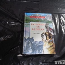 Libros de segunda mano: LA LLAMADA DE LA SELVA SUPER CLUB JUVENIL.. Lote 154673422