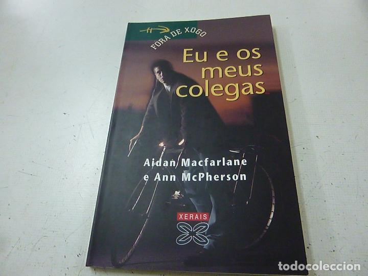 Libri di seconda mano: EU E OS MEUS COLEGAS -AIDN MACFARLANE E ANN MCPHERSON -XERAIS -N 4