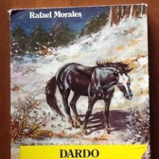 Libros de segunda mano: DARDO, EL CABALLO DEL BOSQUE. RAFAEL MORALES