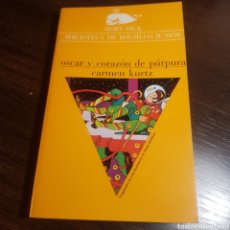 Libros de segunda mano: OSCAR Y CORAZON DE PURPURA 1974 CARMEN KURTZ ED. MOBI DICK. Lote 165902976