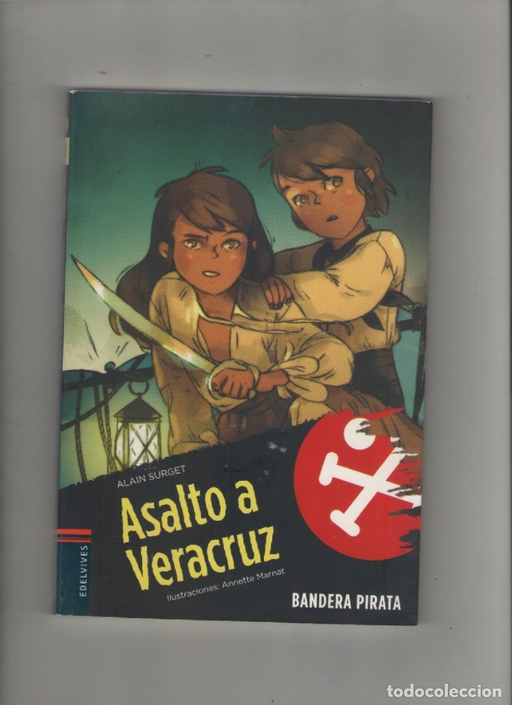Libros de segunda mano: Autor: ALAIN SURGET- ASALTO A VERACRUZ-e.d. EDELVIVES-a&ntilde;o 2007-medidas 22 X 15 Cm-Tapa blanda-