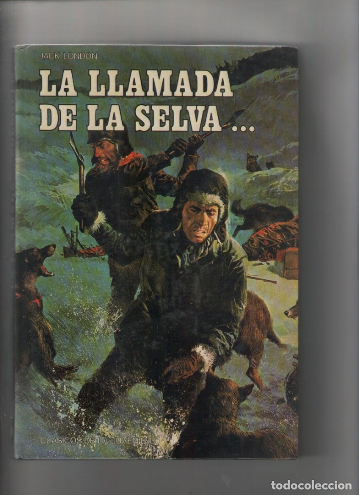 Libros de segunda mano: Autor: JACK LONDON-LA LLAMADA DE LA SELVA-e.d. ALFREDO ORTELLS-a&ntilde;o 1984-CLASICOS DE LA JUVENTUD-