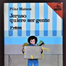 Libros de segunda mano: JERUSO QUIERE SER GENTE. PILAR MATEOS. PREMIO BARCO DE VAPOR. 1984. Lote 173427839