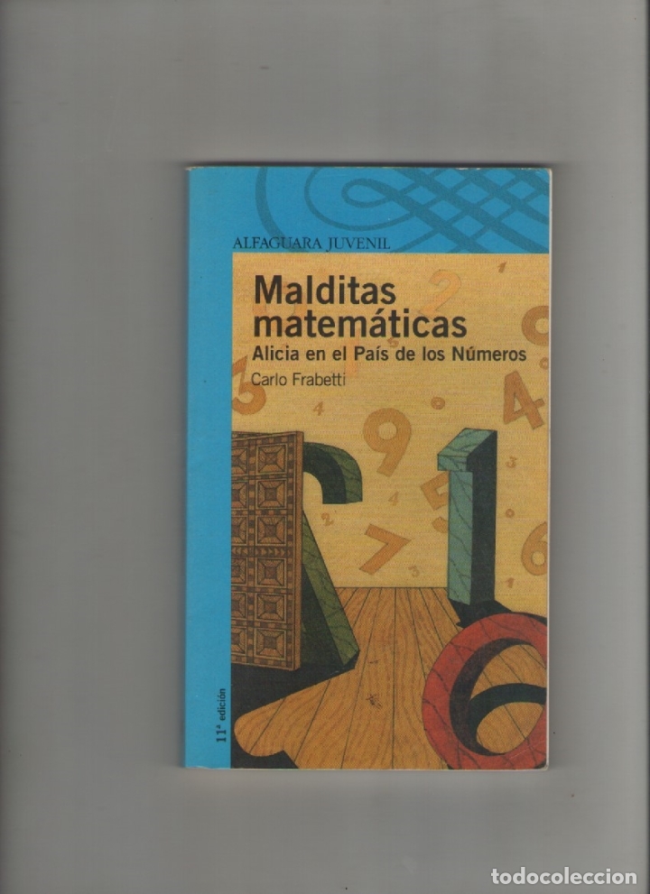 Libros de segunda mano: Autor: CARLO FRABETTI- MALDITAS MATEMATICAS-ALICIA EN EL PAIS DE LOS NUMEROS-e.d. ALFAGUARA-a&ntilde;o 2005