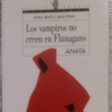 Libros de segunda mano: LOS VAMPIROS NO CREEN EN FLANAGANS - ANDREU MARTIN Y JAUME RIBERA - ANAYA 1994. Lote 175161448