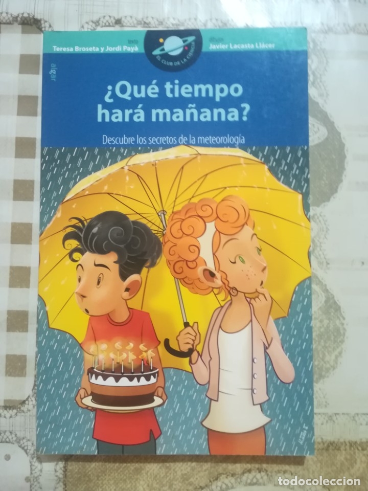 Libros de segunda mano: &iquest;Qu&eacute; tiempo har&aacute; ma&ntilde;ana? Descubre los secretos de la meteoroloq&iacute;a - Teresa Broseta / Jordi Pay&agrave;