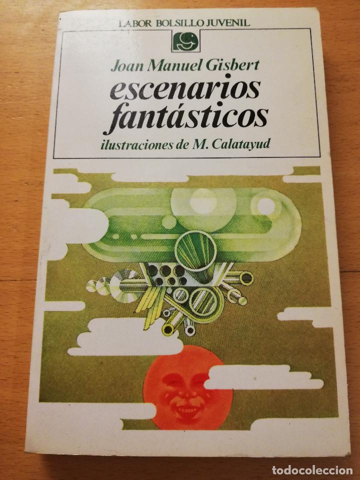 Libros de segunda mano: ESCENARIOS FANTÁSTICOS (JOAN MANUEL GISBERT) ILUSTRACIONES DE M. CALATAYUD