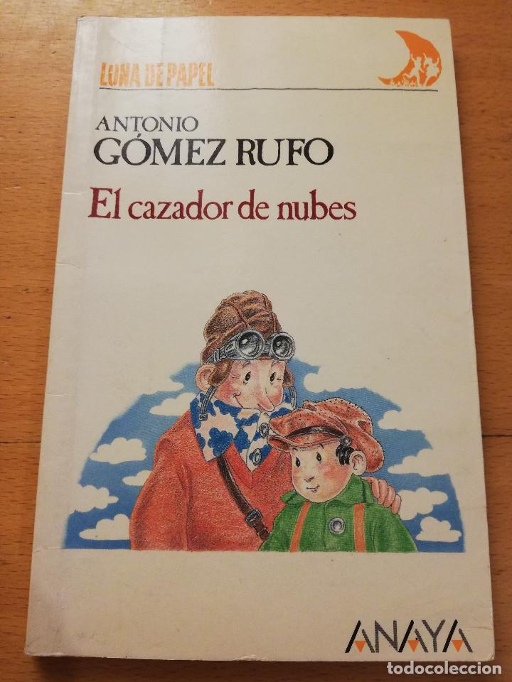 Libros de segunda mano: EL CAZADOR DE NUBES (ANTONIO GÓMEZ RUFO)