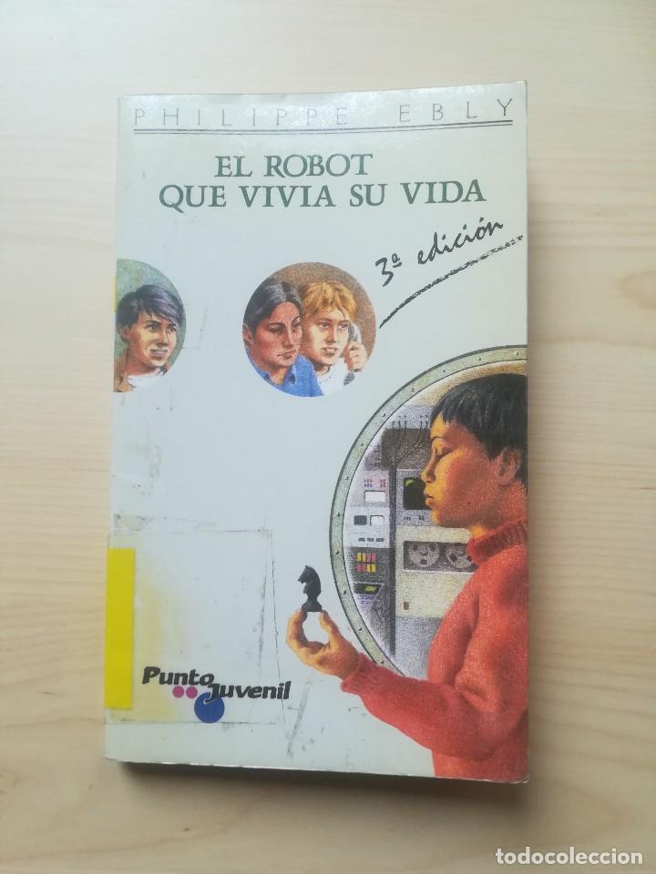 Gebrauchte B&uuml;cher: EL ROBOT QUE VIVIA SU VIDA PHILIPPE EBLY PUNTO JUVENIL EDITORIAL MAGISTERIO ESPA&Ntilde;OL 1989