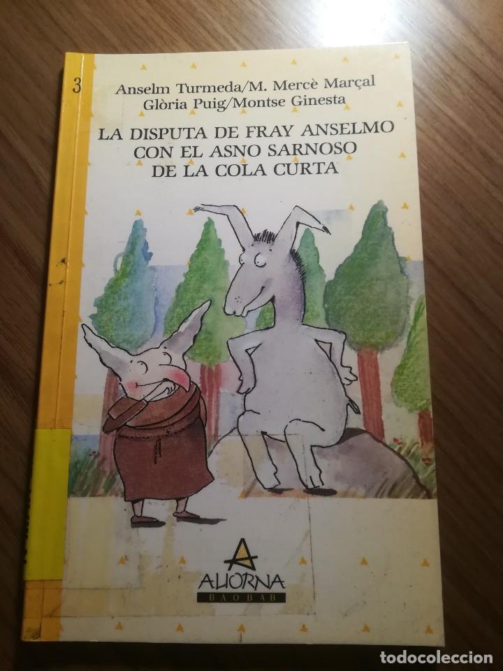 Libros de segunda mano: LA DISPUTA DE FRAY ANSELMO CON EL ASNO SARNOSO DE LA COLA CURTA ALIORNA BAOBAB N&ordm;3 1987